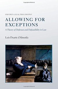 cover of the book Allowing for Exceptions: A Theory of Defences and Defeasibility in Law