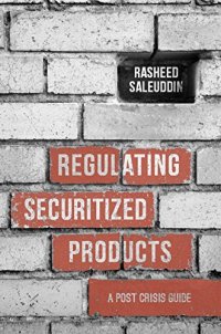 cover of the book Regulating Securitized Products: A Post Crisis Guide