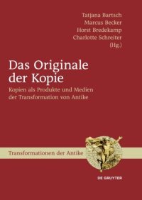 cover of the book Das Originale der Kopie: Kopien als Produkte und Medien der Transformation von Antike