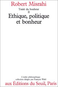 cover of the book Traité du bonheur  Tome 2 : Éthique, politique et bonheur