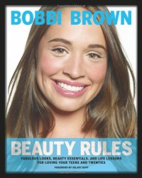 cover of the book Bobbi Brown Beauty Rules: Fabulous Looks, Beauty Essentials, and Life Lessons