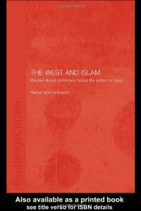 cover of the book The West and Islam: Western Liberal Democracy versus the System of Shura