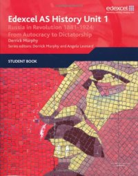 cover of the book Edexcel GCE History AS Unit 1 D3 Russia in Revolution, 1881-1924: from Autocracy to Dictatorship