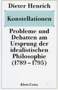 cover of the book Konstellationen: Probleme und Debatten am Ursprung der idealistischen Philosophie