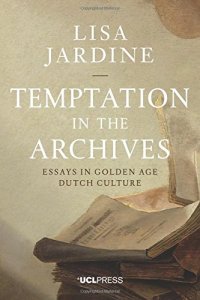 cover of the book Temptation in the Archives: Essays in Golden Age Dutch Culture