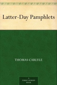 cover of the book Latter-Day Pamphlets