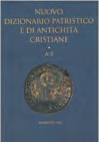 cover of the book Nuovo dizionario patristico e di antichità cristiane. A-E