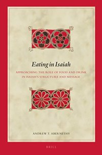 cover of the book Eating in Isaiah: Approaching the Role of Food and Drink in Isaiah's Structure and Message