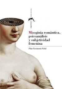 cover of the book Misoginia romántica, psicoanálisis y subjetividad femenina