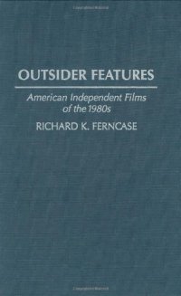 cover of the book Outsider Features: American Independent Films of the 1980s