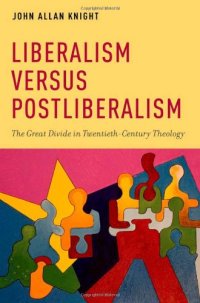 cover of the book Liberalism versus Postliberalism: The Great Divide in Twentieth-Century Theology