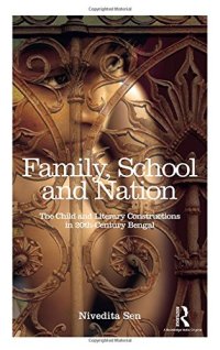 cover of the book Family, School and Nation: The Child and Literary Constructions in 20th-Century Bengal