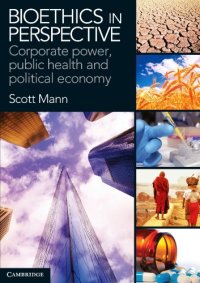 cover of the book Bioethics in Perspective: Corporate Power, Public Health and Political Economy