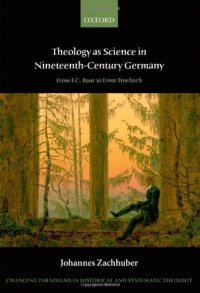 cover of the book Theology as Science in Nineteenth Century Germany: From F.C. Baur to Ernst Troeltsch