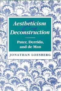 cover of the book Aestheticism and Deconstruction: Pater, Derrida and De Man