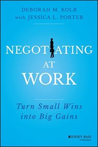 cover of the book Negotiating at Work: Turn Small Wins into Big Gains