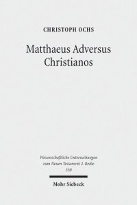 cover of the book Matthaeus Adversus Christianos: The Use of the Gospel of Matthew in Jewish Polemics Against the Divinity of Jesus