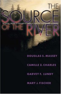 cover of the book The Source of the River: The Social Origins of Freshmen at America's Selective Colleges and Universities