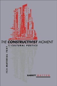 cover of the book The Constructivist Moment: From Material Text to Cultural Poetics