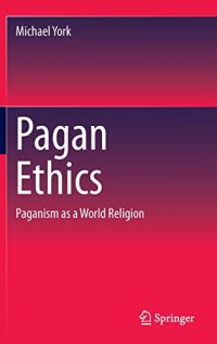 cover of the book Pagan Ethics: Paganism as a World Religion