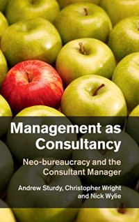 cover of the book Management as Consultancy: Neo-bureaucracy and the Consultant Manager