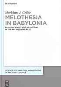 cover of the book Melothesia in Babylonia : medicine, magic, and astrology in the ancient near east