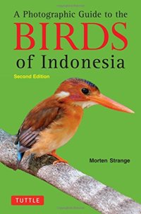 cover of the book A Photographic Guide to the Birds of Indonesia: Second Edition