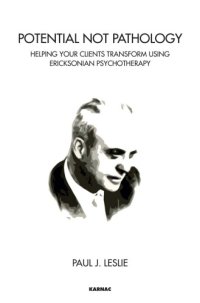 cover of the book Potential not pathology : helping your clients transform using Ericksonian psychotherapy