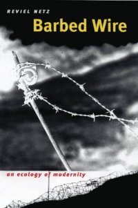 cover of the book Barbed Wire: An Ecology of Modernity