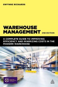 cover of the book Warehouse Management: A Complete Guide to Improving Efficiency and Minimizing Costs in the Modern Warehouse