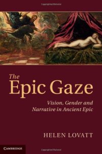 cover of the book The Epic Gaze: Vision, Gender and Narrative in Ancient Epic