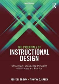 cover of the book The Essentials of Instructional Design: Connecting Fundamental Principles with Process and Practice, Third Edition