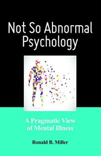 cover of the book Not So Abnormal Psychology: A Pragmatic View of Mental Illness