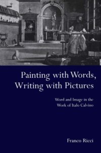 cover of the book Painting with Words, Writing with Pictures: Word and Image in the Work of Italo Calvino