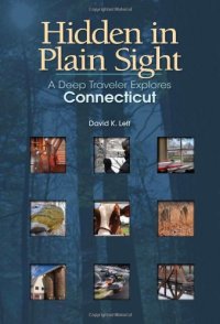 cover of the book Hidden in Plain Sight: A Deep Traveler Explores Connecticut