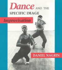 cover of the book Dance and the Specific Image: Improvisation