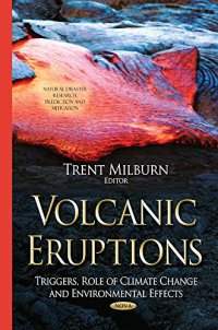 cover of the book Volcanic Eruptions: Triggers, Role of Climate Change and Environmental Effects