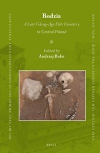 cover of the book Bodzia: A Late Viking-Age Elite Cemetery in Central Poland