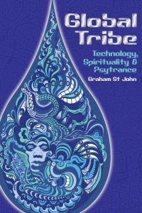 cover of the book Global Tribe: Technology, Spirituality and Psytrance