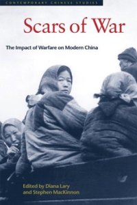 cover of the book Scars of War: The Impact of Warfare on Modern China