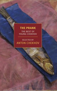 cover of the book The Prank: The Best of Young Chekhov