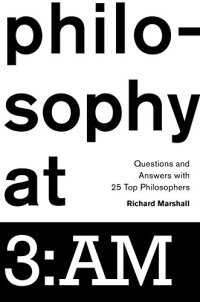 cover of the book Philosophy at 3:AM: Questions and Answers with 25 Top Philosophers