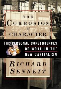 cover of the book The Corrosion of Character: The Personal Consequences of Work in the New Capitalism