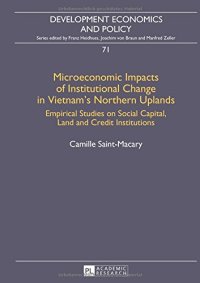 cover of the book Microeconomic Impacts of Institutional Change in Vietnam's Northern Uplands: Empirical Studies on Social Capital, Land and Credit Institutions