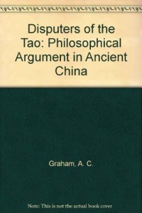 cover of the book Disputers of the Tao: Philosophical Argument in Ancient China