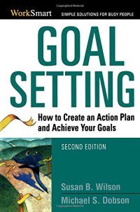 cover of the book Goal Setting: How to Create an Action Plan and Achieve Your Goals