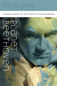 cover of the book Planet Beethoven: Classical Music at the Turn of the Millennium