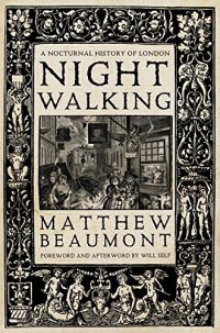 cover of the book Nightwalking: A Nocturnal History of London