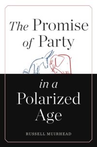 cover of the book The Promise of Party in a Polarized Age