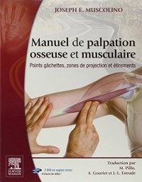 cover of the book Manuel de palpation osseuse et musculaire: Points gâchettes, zones de projection et étirements